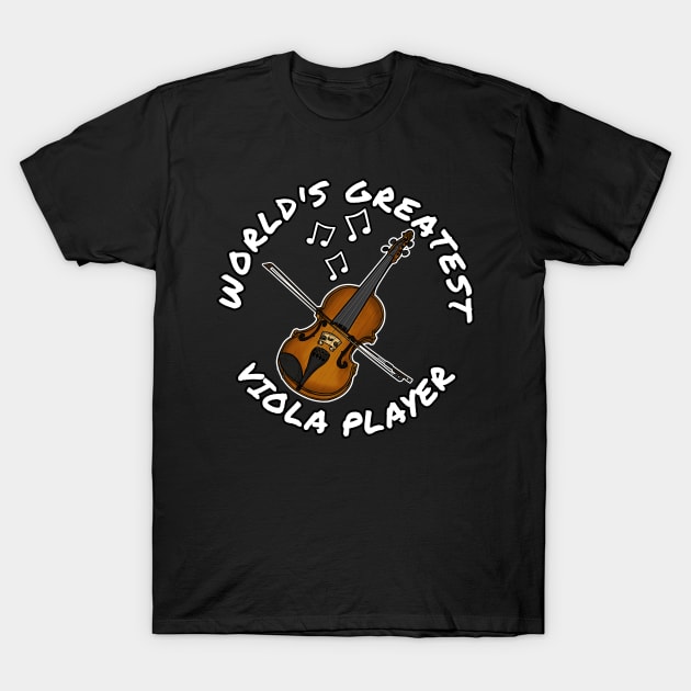 World's Greatest Viola Player Violist String Musician T-Shirt by doodlerob